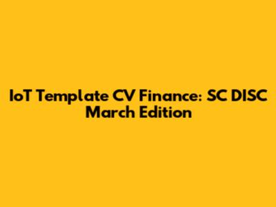 IoT Template CV Finance: SC DISC March Edition