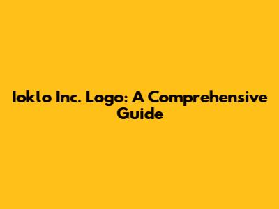 Ioklo Inc. Logo: A Comprehensive Guide