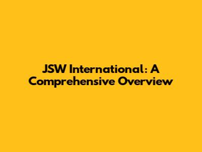 JSW International: A Comprehensive Overview