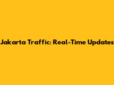 Jakarta Traffic: Real-Time Updates
