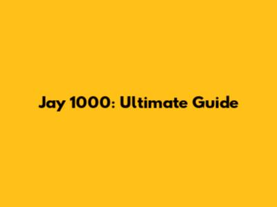 Jay 1000: Ultimate Guide