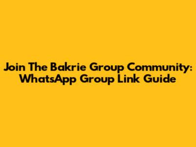Join The Bakrie Group Community: WhatsApp Group Link Guide
