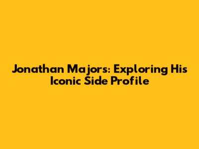 Jonathan Majors: Exploring His Iconic Side Profile