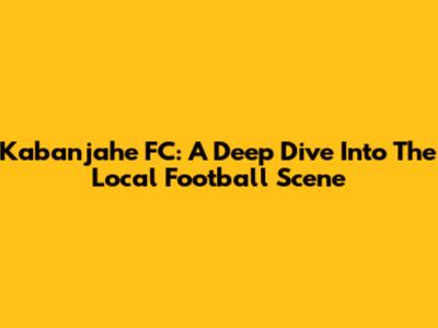 Kabanjahe FC: A Deep Dive Into The Local Football Scene