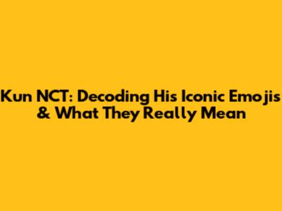 Kun NCT: Decoding His Iconic Emojis & What They Really Mean