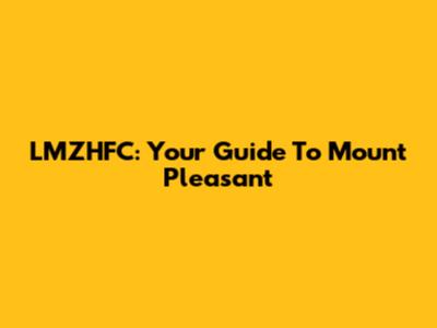 LMZHFC: Your Guide To Mount Pleasant