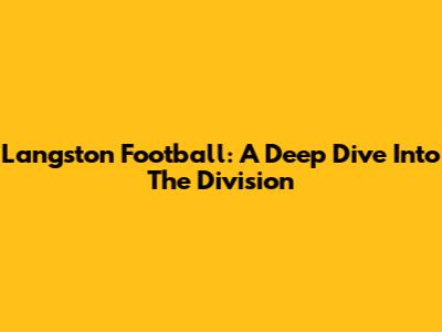 Langston Football: A Deep Dive Into The Division