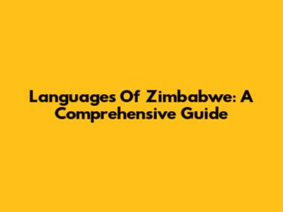 Languages Of Zimbabwe: A Comprehensive Guide