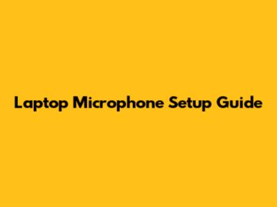 Laptop Microphone Setup Guide