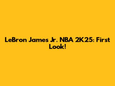 LeBron James Jr. NBA 2K25: First Look!