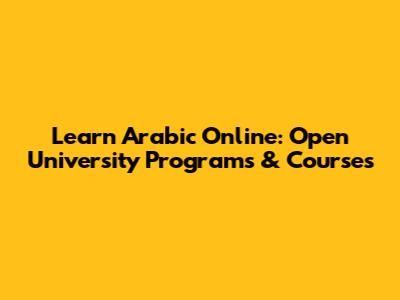 Learn Arabic Online: Open University Programs & Courses