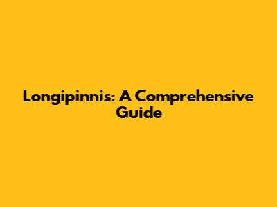 Longipinnis: A Comprehensive Guide
