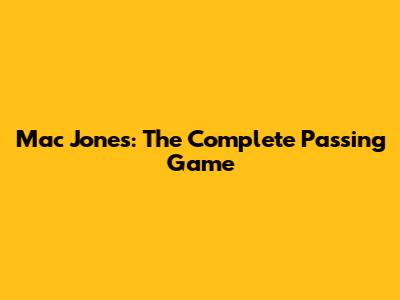 Mac Jones: The Complete Passing Game