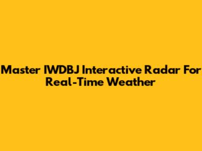 Master IWDBJ Interactive Radar For Real-Time Weather