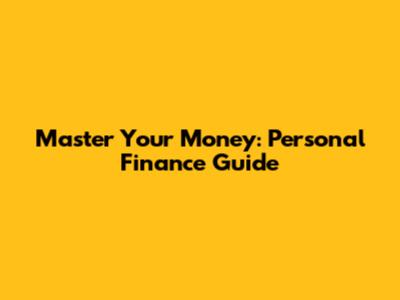 Master Your Money: Personal Finance Guide