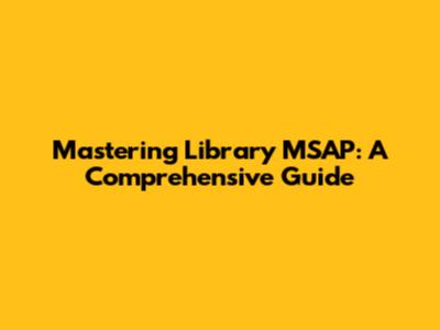 Mastering Library MSAP: A Comprehensive Guide