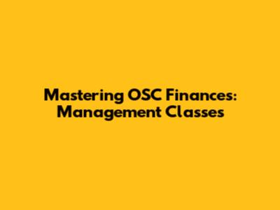 Mastering OSC Finances: Management Classes