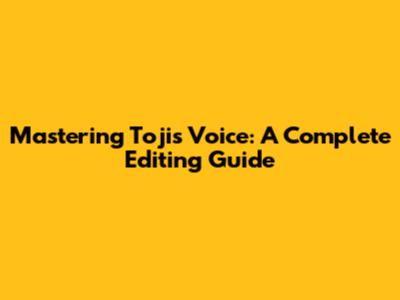 Mastering Toji's Voice: A Complete Editing Guide