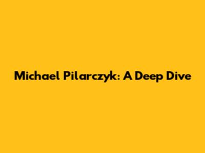 Michael Pilarczyk: A Deep Dive
