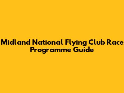 Midland National Flying Club Race Programme Guide