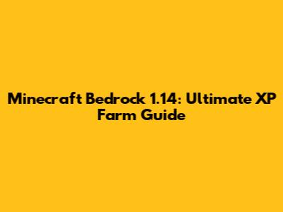 Minecraft Bedrock 1.14: Ultimate XP Farm Guide