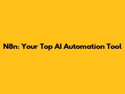 N8n: Your Top AI Automation Tool