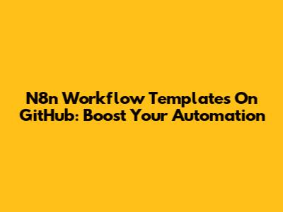 N8n Workflow Templates On GitHub: Boost Your Automation