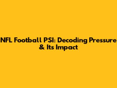 NFL Football PSI: Decoding Pressure & Its Impact