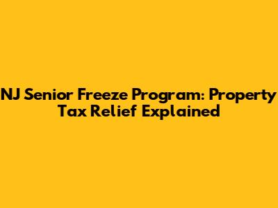 NJ Senior Freeze Program: Property Tax Relief Explained