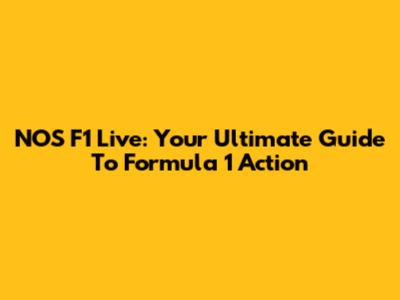 NOS F1 Live: Your Ultimate Guide To Formula 1 Action