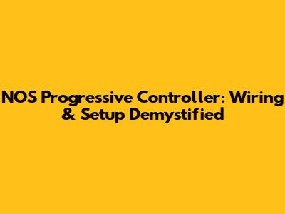 NOS Progressive Controller: Wiring & Setup Demystified