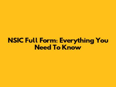 NSIC Full Form: Everything You Need To Know