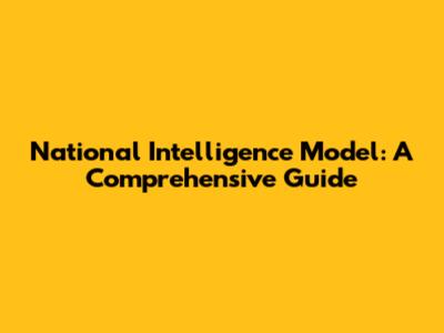 National Intelligence Model: A Comprehensive Guide