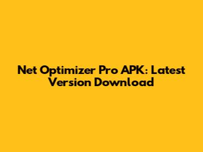 Net Optimizer Pro APK: Latest Version Download