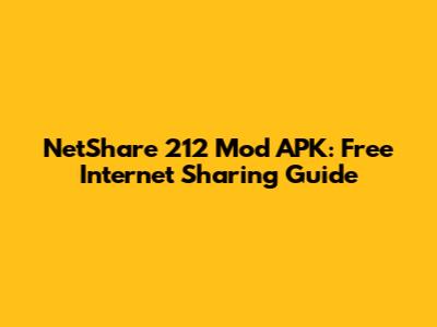 NetShare 212 Mod APK: Free Internet Sharing Guide