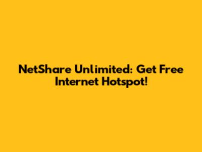 NetShare Unlimited: Get Free Internet Hotspot!
