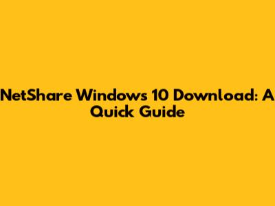 NetShare Windows 10 Download: A Quick Guide