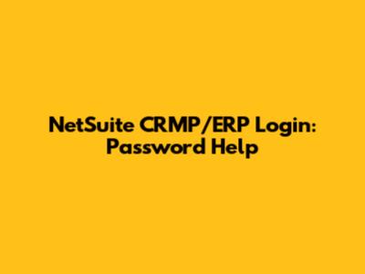 NetSuite CRMP/ERP Login: Password Help