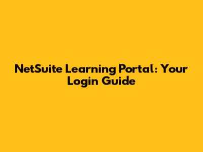 NetSuite Learning Portal: Your Login Guide