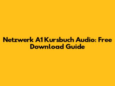 Netzwerk A1 Kursbuch Audio: Free Download Guide