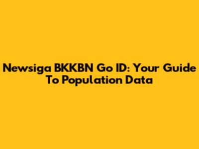 Newsiga BKKBN Go ID: Your Guide To Population Data