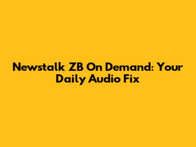 Newstalk ZB On Demand: Your Daily Audio Fix