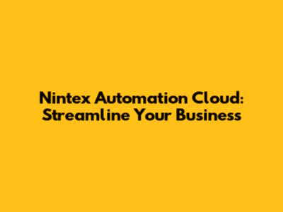 Nintex Automation Cloud: Streamline Your Business