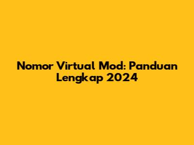 Nomor Virtual Mod: Panduan Lengkap 2024