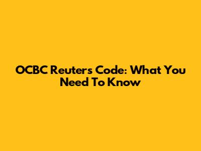 OCBC Reuters Code: What You Need To Know