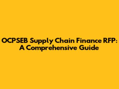 OCPSEB Supply Chain Finance RFP: A Comprehensive Guide