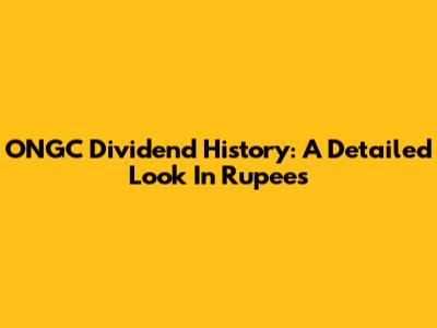 ONGC Dividend History: A Detailed Look In Rupees