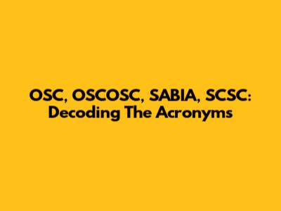 OSC, OSCOSC, SABIA, SCSC: Decoding The Acronyms