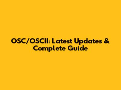 OSC/OSCII: Latest Updates & Complete Guide
