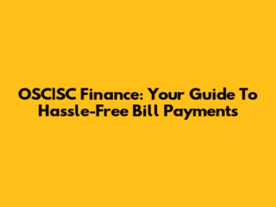OSC|SC Finance: Your Guide To Hassle-Free Bill Payments